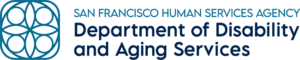 San Francisco Human Services logo San Francisco Human Services Agency - Department of Disability and Aging Services